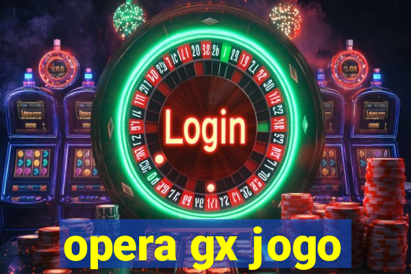 opera gx jogo